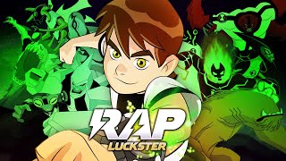 Ben 10 Rap  CRONOLOGIA COMPLETA RAP  Lucksterr [upl. by Oettam]