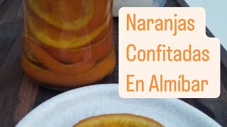 NARANJAS CONFITADAS EN ALMÍBAR [upl. by Anitsud]