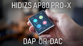 Hidizs AP80 Pro X review  DAP instead of a DAC [upl. by Anrev761]