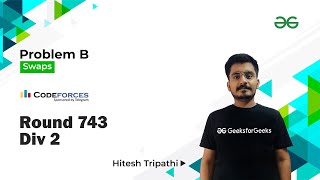 Problem B  Swaps  CodeForces Round 743 Div 2  Hitesh Tripathi [upl. by Kellia]