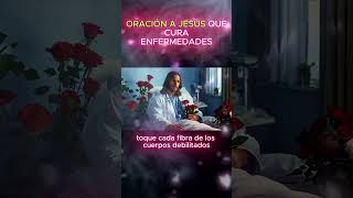 ORACION A JESUS QUE CURA ENFERMEDADES mensaje amor religion [upl. by Pape711]