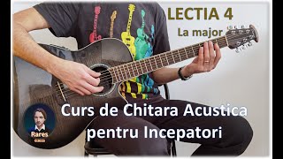 Lectia 4 La Major  Curs de Chitara Acustica pentru Incepatori [upl. by Nikkie]