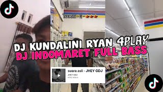 DJ KUNDALINI RYAN 4PLAY VIRAL DJ INDOMARET FULL BASS YANG KALIAN CARI CARI [upl. by Prudy168]