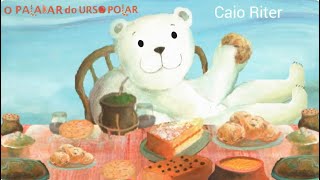 O paladar do urso polar Autor Caio Riter [upl. by Aerdnahc914]