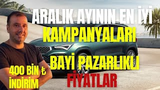 ARALIK AYI EN İYİ SIFIR ARAÇ KAMPANYALARI 400 BİN TL İNDİRİMLİ BAYİ PAZARLIKLI FİYATLAR  FIRSAT AYI [upl. by Millard]