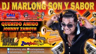 Querido Amigo  Jhonny Zamot  DJ Marlong Son y Sabor [upl. by Anirrehs]