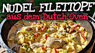 Nudel Filettopf aus dem Dutch Oven [upl. by Wennerholn]