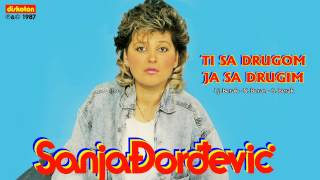 Sanja Đorđević  Ti Sa Drugom Ja Sa Drugim  Audio 1987 [upl. by Ttiwed780]