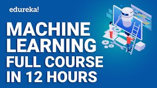 Machine Learning Full Course  12 Hours  Machine Learning Roadmap 2024  Edureka [upl. by Ahtilat682]