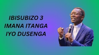 IBISUBIZO 3 IMANA ITANGA IYO DUSENGAINYIGISHO NZIZA YA PST ANTOINE RUTAYISIRE [upl. by Kraus]