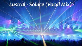 Lustral  Solace 12quot Vocal Mix HD [upl. by Eluk]