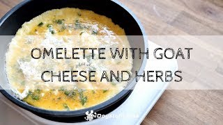 Omelette With Goat Cheese and Herbs  5 Ingredient Recipe [upl. by Iramat]