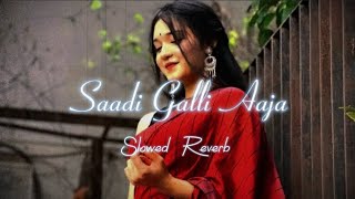 Saadi Galli Aaja Hun Jaan waliye  Ayushmaan khurana  Slowed and Reverb  PSNT MUSIC [upl. by Er]