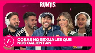 RUMIS  COSAS no SEXUALES que NOS CALIENTAN  PROGRAMA 207 [upl. by Ytitsahc]