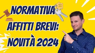 Ecco le novità normative affitti brevi nel 2024 [upl. by Gruver]