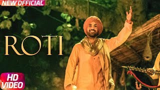 Roti Official Video SAJJAN SINGH RANGROOT  DILJIT DOSANJH  Pankaj Batra  New Punjabi Song 2018 [upl. by Sharline]