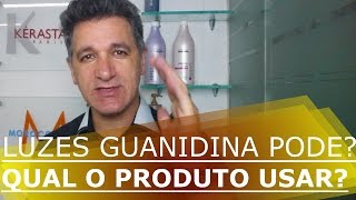 LUZES COM GUANIDINA PODEQUAL PRODUTO E QUANTO TEMPO ESPERAR PRA DAR LUZES NUM CABELO COM GUANIDINA [upl. by Steven97]