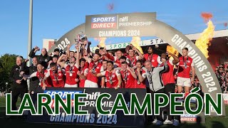 LARNE CAMPEÓN DE LA NIFL 20232024 [upl. by Chloe]