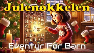 Julenøkkelen 🗝️🎄🎅  Juleeventyr For Barn Med Bilder  Barneforlaget [upl. by Llerot]