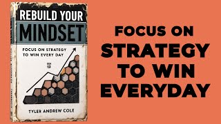 Rebuild Your Mindset Focus On Strategy To Win Every Day Audiobook [upl. by Harbard833]