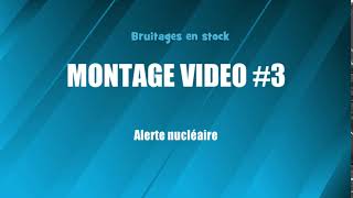 MONTAGE VIDEO 3 Alerte nucléaire bruitage gratuit [upl. by Adierf236]