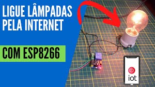 Ligue Lâmpadas através da Internet com ESP8266 e Adafruit IO [upl. by Nnaeiluj]