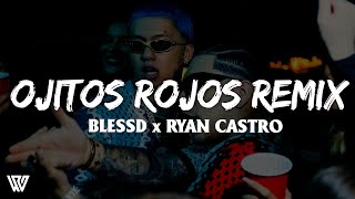 BLESSD ❌ RYAN CASTRO  OJITOS ROJOS REMIX LetraLyrics [upl. by Arikat]