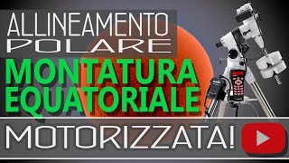 Allineamento polare per montature motorizzate con nuovo cannocchiale polare 20122032 [upl. by Flodur]