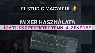 Így tudod effektelni a hangszereidet  Mixer kezdő használata Fl studio Magyar Tutorial [upl. by Nwahsem]