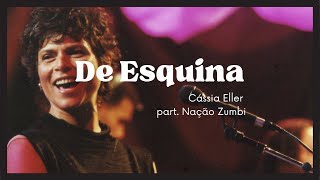 Cassia Eller  De Esquina Lyric [upl. by Seiden]