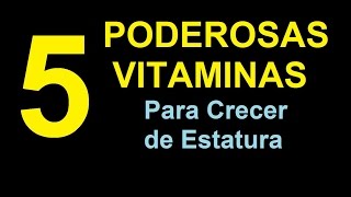 5 PODEROSAS Vitaminas Para Crecer de Estatura [upl. by Kamal]