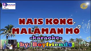 NAIS KONG MALAMAN MO karaoke by Boyfriends [upl. by Antonio]