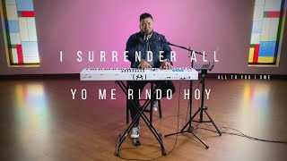 I Surrender All  Yo Me Rindo Hoy  Cover  Bilingual  Josue Avila [upl. by Ahsoet142]