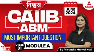 CAIIB June 2024  ABM Module A  Most Important Questions  Class 1 [upl. by Anivram]