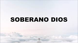 Soberano Dios  Doulos Música LETRA [upl. by Anelej]