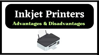 What is Inkjet printer  Advantages and Disadvantages of Inkjet printer [upl. by Eedyah124]