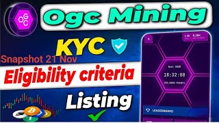 OGC MINING Eligibility Criteria  OGC SNAPSHOT 21 Nov  Ogc Airdrop Mining [upl. by Kcajyllib]