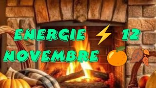 ENERGIE ⚡ 12 NOVEMBRE 🍊🍂 [upl. by Puff866]