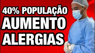 40 DA POPULAÇÃO TEM OU TEVE ALGUM TIPO DE ALERGIA [upl. by Undry370]