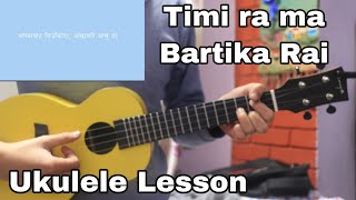 Timi ra ma  Bartika Rai  Ukulele Lesson [upl. by Setiram]