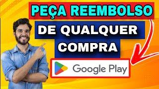 COMO PEDIR REEMBOLSO DE COMPRAS NA PLAY STORE  REEMBOLSO NO GOOGLE PLAY ATUALIZADO 2023 [upl. by Anitac]