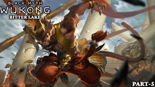 BLACK MYTH WUKONG  PART 5  BITTER LAKE [upl. by Rochemont]