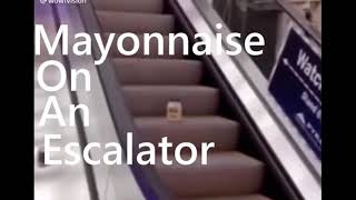 MAYONNAISE ON AN ESCALATOR [upl. by Zetta]