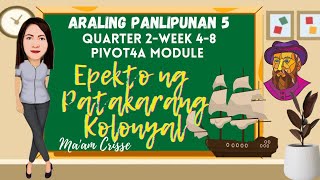 ARALING PANLIPUNAN 5 QUARTER 2 WEEK 4  8  EPEKTO NG PATAKARANG KOLONYAL [upl. by Viccora23]