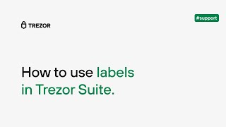 How to use labels in Trezor Suite [upl. by Sair]