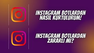 İnstagram Bot Takipçi Temizleme Bot Takipçi Zararları Nedir [upl. by Orrocos]