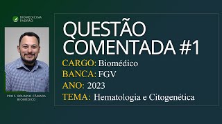 Questão Comentada  BIOMÉDICO  FGV  Biomedicina Hematologia e Oncologia 1 [upl. by Yruj]