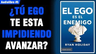 EL EGO ES EL ENEMIGO  Ryan Holiday 📚 AudiolibroResumenes de Libros📗 5 [upl. by Eanore249]