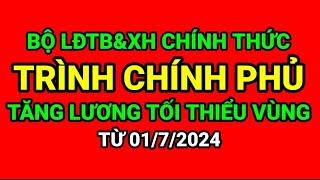 BỘ LĐTBampXH CHÍNH THỨC TRÌNH CHÍNH PHỦ TĂNG LƯƠNG TỐI THIỂU VÙNG TỪ 172024 chedochinhsach [upl. by Laraine265]