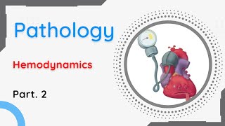 Pathology  Hemodynamics  Part  2 [upl. by Tartaglia]